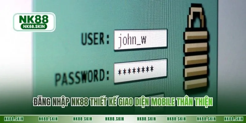 Đăng nhập NK88 thiết kế giao diện mobile thân thiện